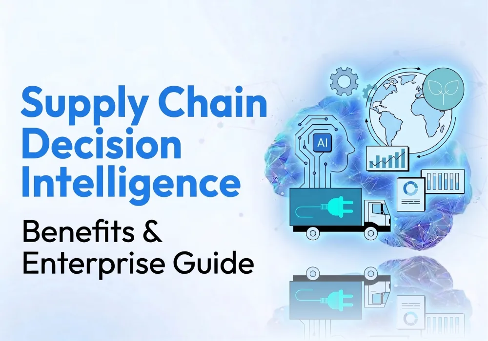 Supply Chain Decision Intelligence Benefits